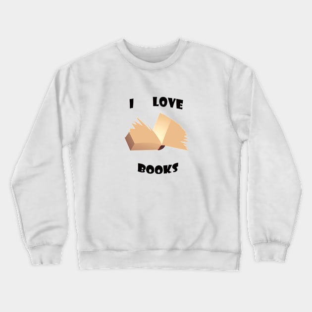 I love books Crewneck Sweatshirt by BlangeR